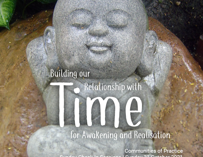 Building our Relationship with Time for Awakening and Realisation