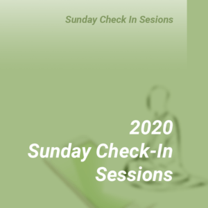 2020 Sunday Check-In Sessions