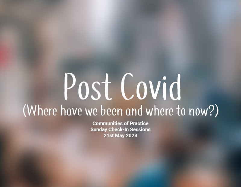 Post Covid-Where have we been and where to now